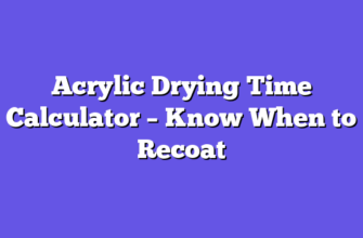 Acrylic Drying Time Calculator – Know When to Recoat