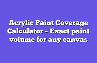 Acrylic Paint Coverage Calculator – Exact paint volume for any canvas