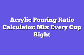 Acrylic Pouring Ratio Calculator: Mix Every Cup Right
