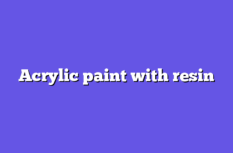 Acrylic paint with resin