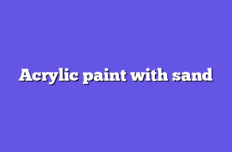 Acrylic paint with sand