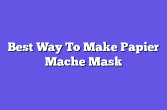 Best Way To Make Papier Mache Mask