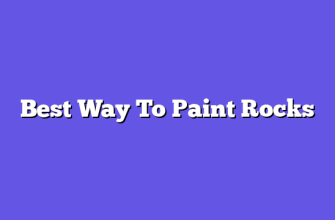 Best Way To Paint Rocks