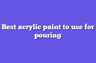 Best acrylic paint to use for pouring
