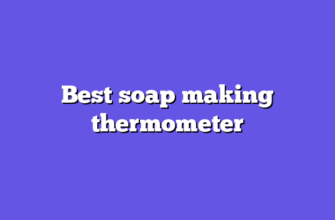 Best soap making thermometer