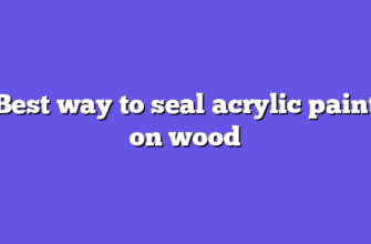 Best way to seal acrylic paint on wood