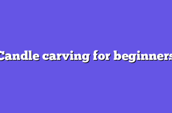 Candle carving for beginners