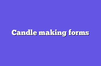 Candle making forms
