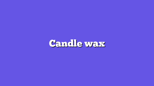 Candle wax