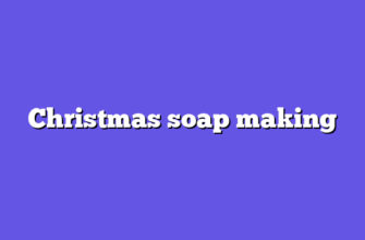 Christmas soap making