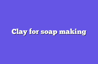 Clay for soap making
