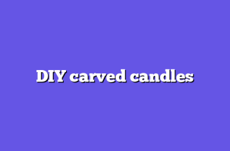 DIY carved candles