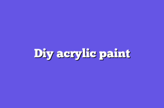 Diy acrylic paint