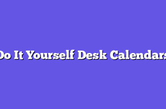 Do It Yourself Desk Calendars