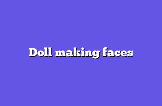 Doll making faces