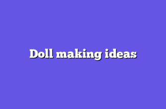 Doll making ideas