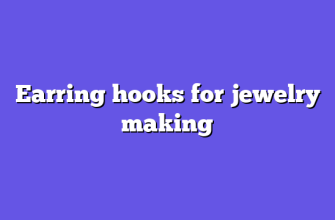 Earring hooks for jewelry making