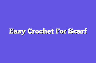 Easy Crochet For Scarf