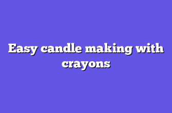 Easy candle making with crayons