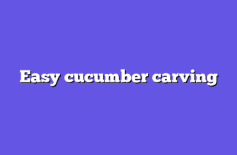 Easy cucumber carving