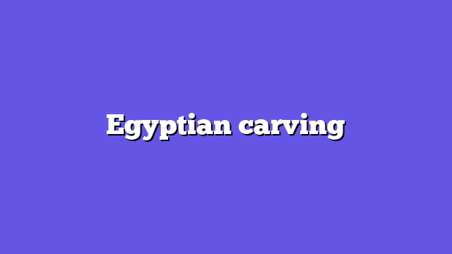 Egyptian carving