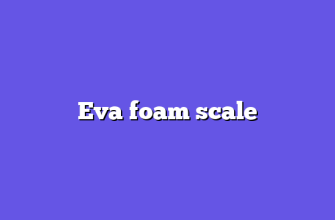 Eva foam scale