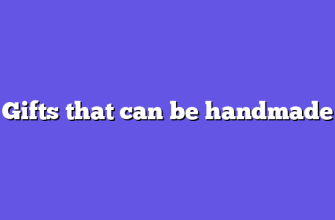 Gifts that can be handmade