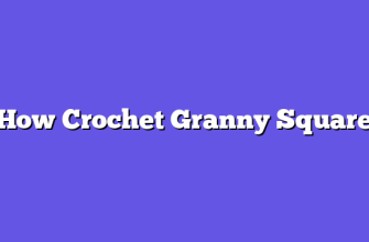 How Crochet Granny Square