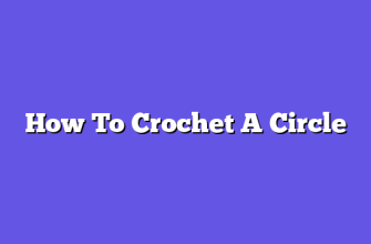 How To Crochet A Circle