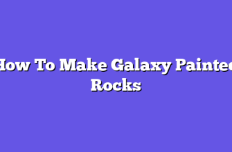 How To Make Galaxy Painted Rocks