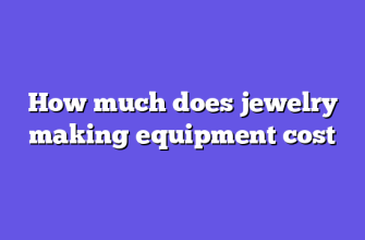 How much does jewelry making equipment cost