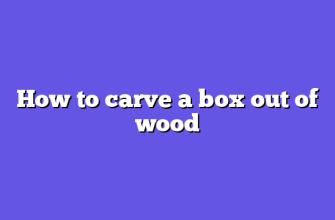 How to carve a box out of wood