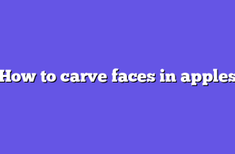 How to carve faces in apples