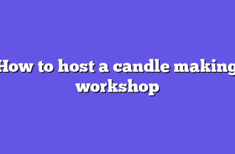 How to host a candle making workshop
