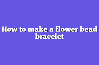 How to make a flower bead bracelet