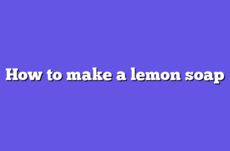 How to make a lemon soap