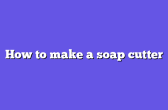 How to make a soap cutter