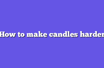 How to make candles harder
