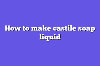 How to make castile soap liquid