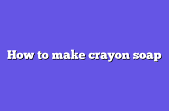 How to make crayon soap