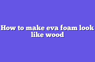 How to make eva foam look like wood