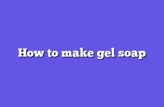 How to make gel soap