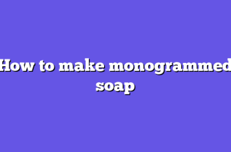 How to make monogrammed soap