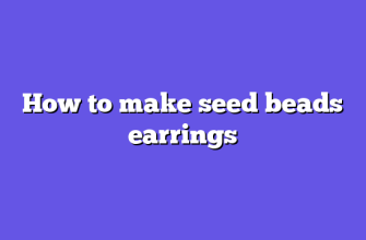 How to make seed beads earrings
