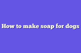 How to make soap for dogs