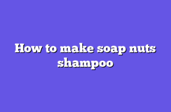 How to make soap nuts shampoo
