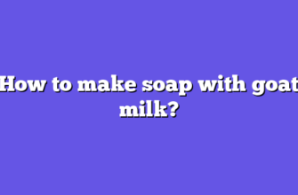 How to make soap with goat milk?