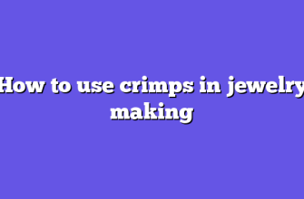 How to use crimps in jewelry making
