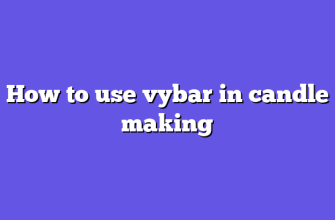 How to use vybar in candle making
