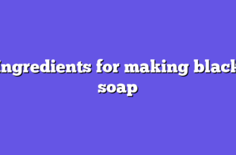 Ingredients for making black soap
